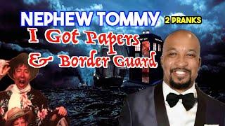 Nephew Tommy Hilarious Confusion Legal Papers and Border Patrol Prank Calls