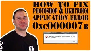 How To Fix Photoshop And Lightroom Application Error 0xc000007b