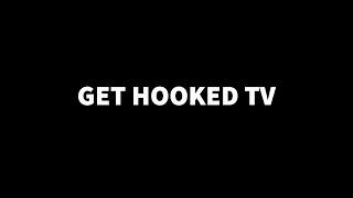 GET HOOKED TV  introduction