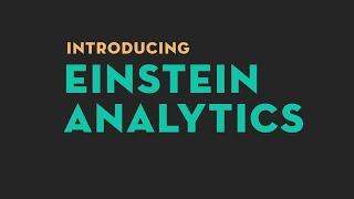 Introducing Einstein Analytics