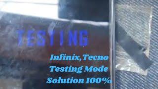 Infinix,Tecno testing Mode solution 100%