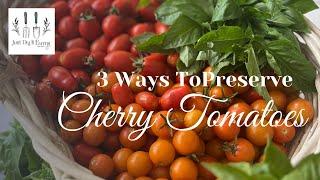 3 Ways To Preserve Cherry Tomatoes
