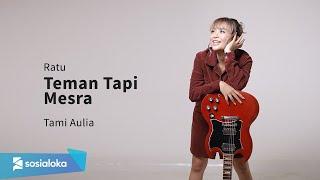 TAMI AULIA | RATU - TEMAN TAPI MESRA ( TTM )