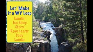 Let’s Make It a Wyoming Loop: Lander, Ten Sleep, Story, Manchester, Cody & Back to Lander.