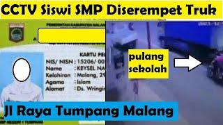 CCTV Kecelakaan Jl Raya Tumpang Malang | Siswi SMP Pulang Sekolah Tertemper Truk