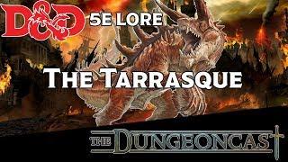 The Tarrasque | D&D Monster Lore | The Dungeoncast Ep.113