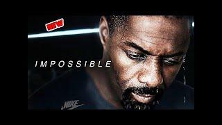 IMPOSSIBLE? - Best Motivational Video