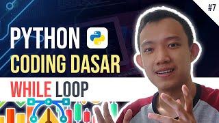 While loop [Perulangan] | Tutorial Python Dasar #7