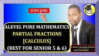 005 – ALEVEL PURE MATHEMATICS| PARTIAL FRACTIONS | FOR SENIOR 5 & 6