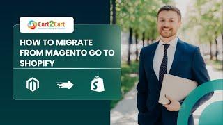 How to migrate from Magento Go to Shopify with Cart2Cart