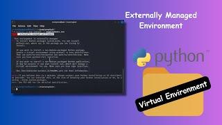 Resolving Externally Managed Environments on the Latest Kali Linux: Step-by-Step Guide