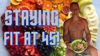 What I eat to stay fit at 45 years old!