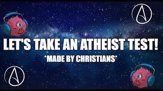 Taking A Christian Made Test For Atheists