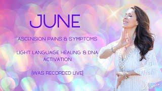 ASCENSION PAINS June w/Light Language ~ Keleena Live