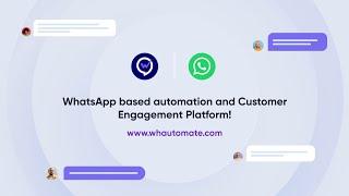 Introducing Whautomate - WhatsApp Automation & Customer Engagement Platform!