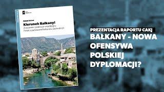 Bałkany - nowa ofensywa polskiej dyplomacji? [BALCER | SZPALA]