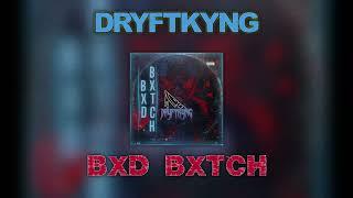 DRYFTKYNG - BXD BXTCH // aggressive drift phonk rap 