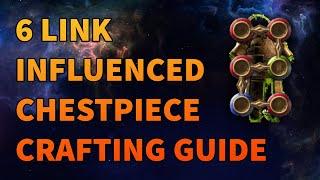 Crafting a 6 Link Influenced Chestpiece from Scratch - Path of Exile - Crafting Guide