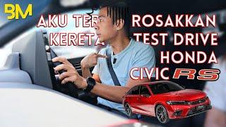 AKU DAH TEST HONDA CIVIC RS 2022 SAMPAI ROSAK. KORANG BILA LAGI ? | Aku drive Civic FE RS 2022