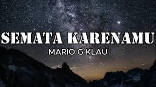 Semata Karenamu - Mario G Klau (Lirik Lagu) ~ Malam bantu aku tuk luluhkan dia