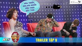 Giọng Ải Giọng Ai 4|Trailer Tập 9:Vũ Cát Tường, Văn Mai Hương hùa nhau liên tục CHỌC QUÊ Trấn Thành