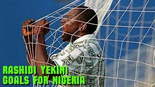 RASHIDI YEKINI GOALS FOR NIGERIA