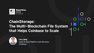 ChainStorage: The Multi-Blockchain File System that Helps Coinbase to Scale | SmartCon 2022