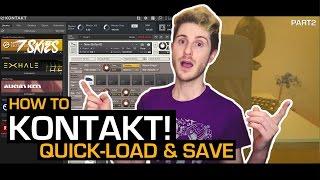 How To : Kontakt Quick-load and Save Types