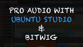 Pro Audio with Ubuntu Studio and Bitwig