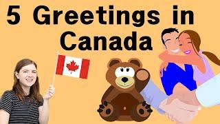 5 Greetings in Canada