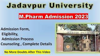 JADAVPUR UNIVERSITY M.PHARMACY ADMISSION 2023/ JU PG ADMISSION 2023/ M.Pharm ADMISSION/ GPAT 2023