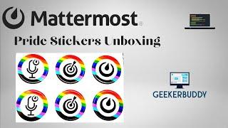 Mattermost Pride Stickers Unboxing || Free Swags Unboxing || GeekerBuddy