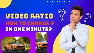 Change Video Ratio in Just One Minute! 