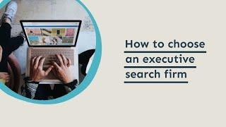 How to choose an executive search firm