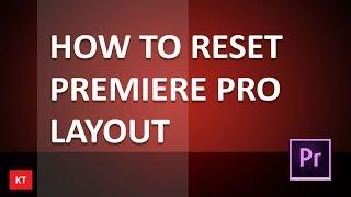 How to reset premiere pro layout to a saved workspace in case you messed up the layout