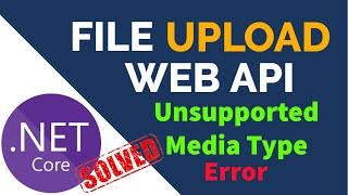 File/Image Upload using Web API | [Unsupported Media Type Error Solved]