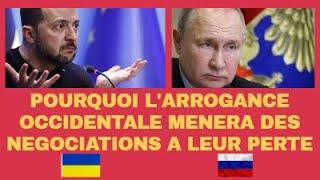 V.R - POURQUOI L'ARROGANCE OCCIDENTALE MENERA DES NEGOCIATIONS A LEUR PERTE