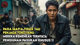 DIREMEHKAN PARA MAFIA !! PENJAGA TOKO INI TERNYATA MANTAN PASUKAN KHUSUS KOREA | Alur Cerita Film