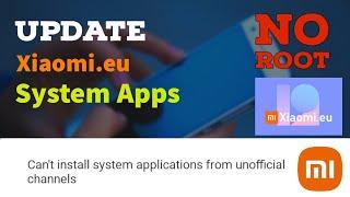 How to update xiaomi.eu System apps. No Root.