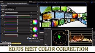 Edius Best Colour Correction With Advanced Tutorial 2023