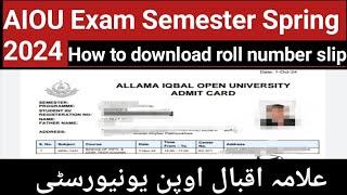 Aiou Roll Number Slip Announced For Semester Spring 2024 Exam|How To Download Roll number slip