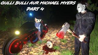 Gulli Bulli Aur Michael Myers Part 4 | Gulli Bulli Horror Story | MAKE JOKE HORROR | Mjh