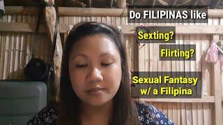 SEXUAL DESIRE WITH A FILIPINA || DO FILIPINAS LIKES FLIRTING AND SEXTING?