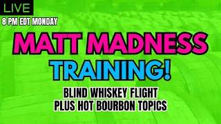 Training for ADHD Whiskey's Matt Madness Plus Hot Bourbon Topics!