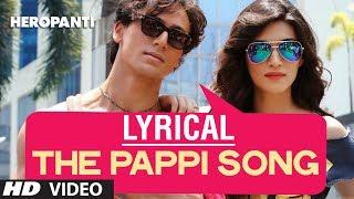 The Pappi Song Lyrical Video | Heropanti | Tiger Shroff, Kriti Sanon | Manj Feat: Raftaar