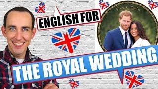 The Royal Wedding!! English Expressions and Vocabulary to Speak about Weddings