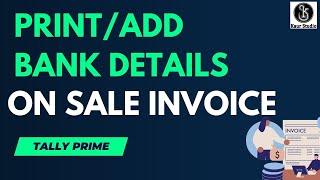 How to Print Bank Details in Sales Invoice in TALLY PRIME | Print Settings in Tally Prime