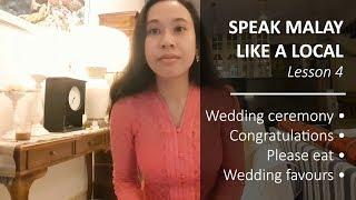 Speak Malay Like a Local - Lesson 4: Wedding Ceremony, Congratulations, Please Eat & Wedding Favours