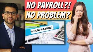 Didn't issue payroll for your S Corp? Here's what to do. | Reasonable Compensation Workaround