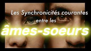 Les synchronicités courantes entre les âmes soeurs